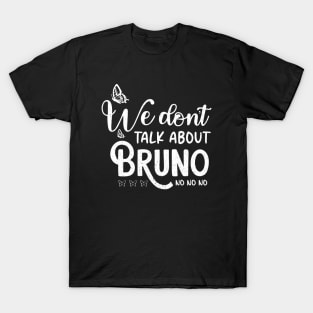 We Don’t Talk About Bruno T-Shirt